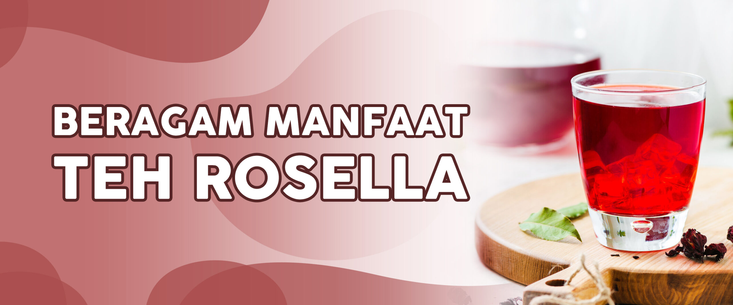 Beragam Manfaat Teh Rosella