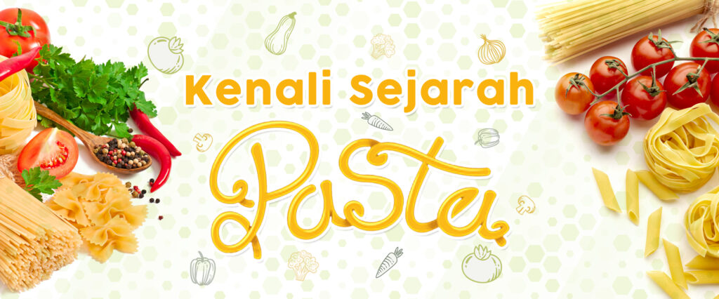 Kenali Sejarah Pasta