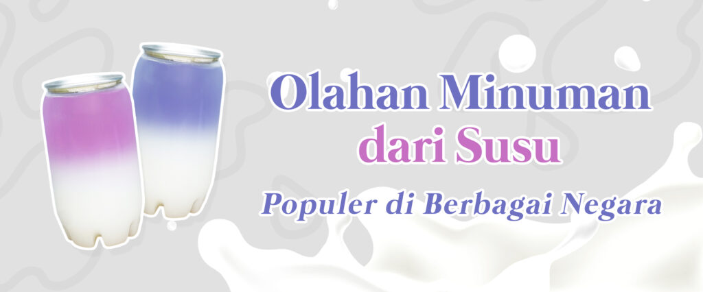 Olahan Minuman dari Susu, Populer di Berbagai Negara