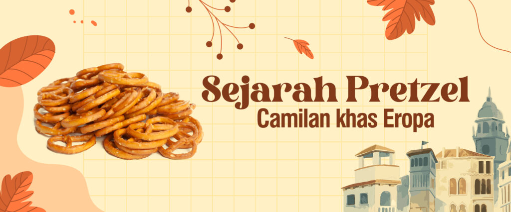 Sejarah Pretzel, Camilan Khas Eropa