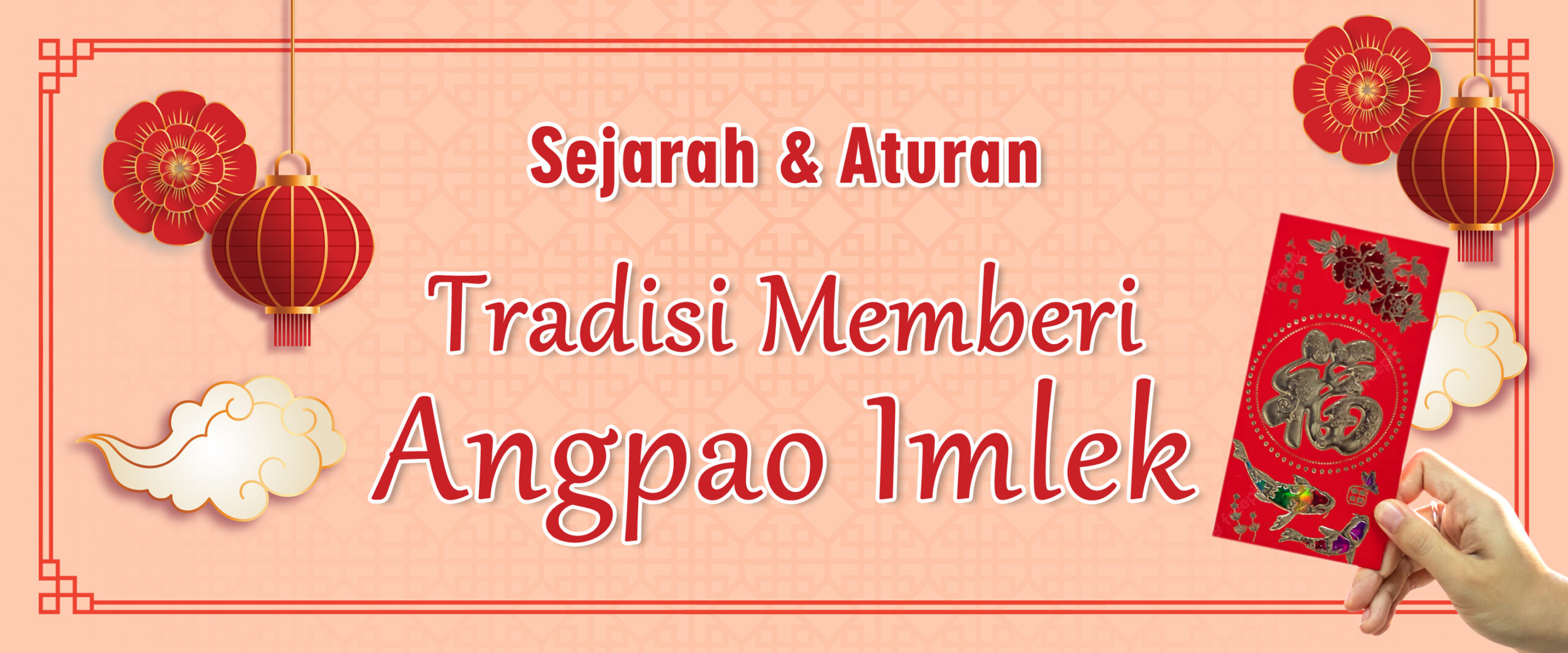 Sejarah dan Aturan Tradisi Memberi Angpao Imlek