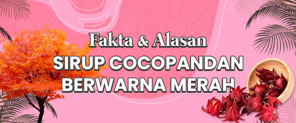 Fakta Sirup dan Alasan Sirup Cocopandan Berwarna Merah