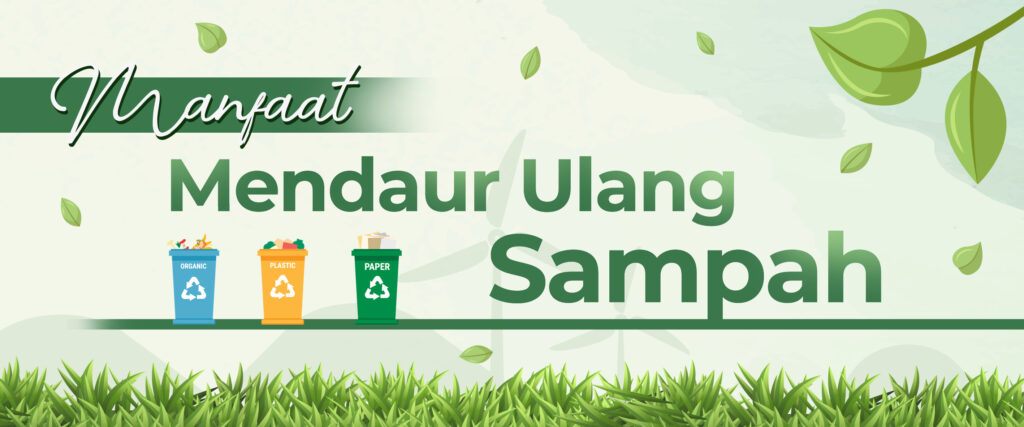 “Manfaat Mendaur Ulang Sampah”