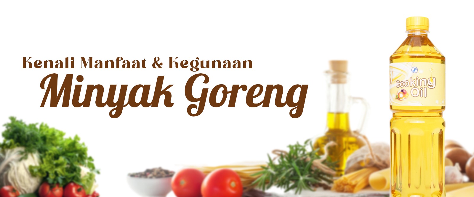 “Kenali Manfaat dan Kegunaan Minyak Goreng”