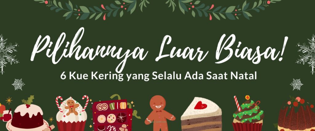 “Pilihannya Luar Biasa! 6 Kue Kering yang Selalu Ada Saat Natal”