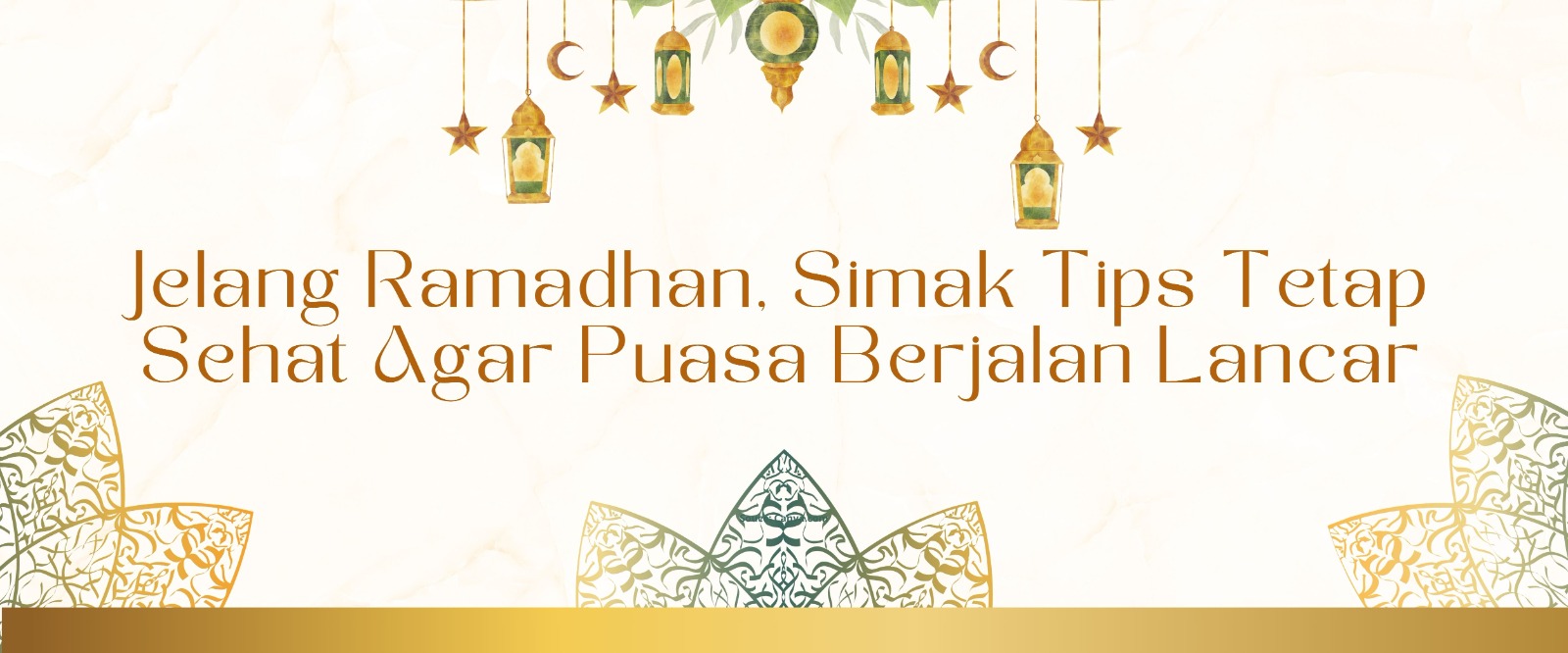 “Jelang Ramadhan, Simak Tips Tetap Sehat Agar Puasa Berjalan Lancar”