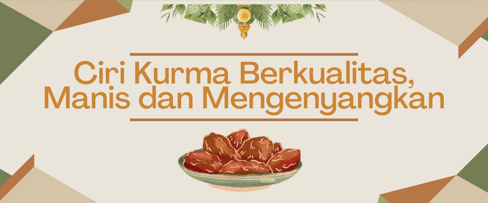 “Ciri Kurma Berkualitas, Manis dan Mengenyangkan!”