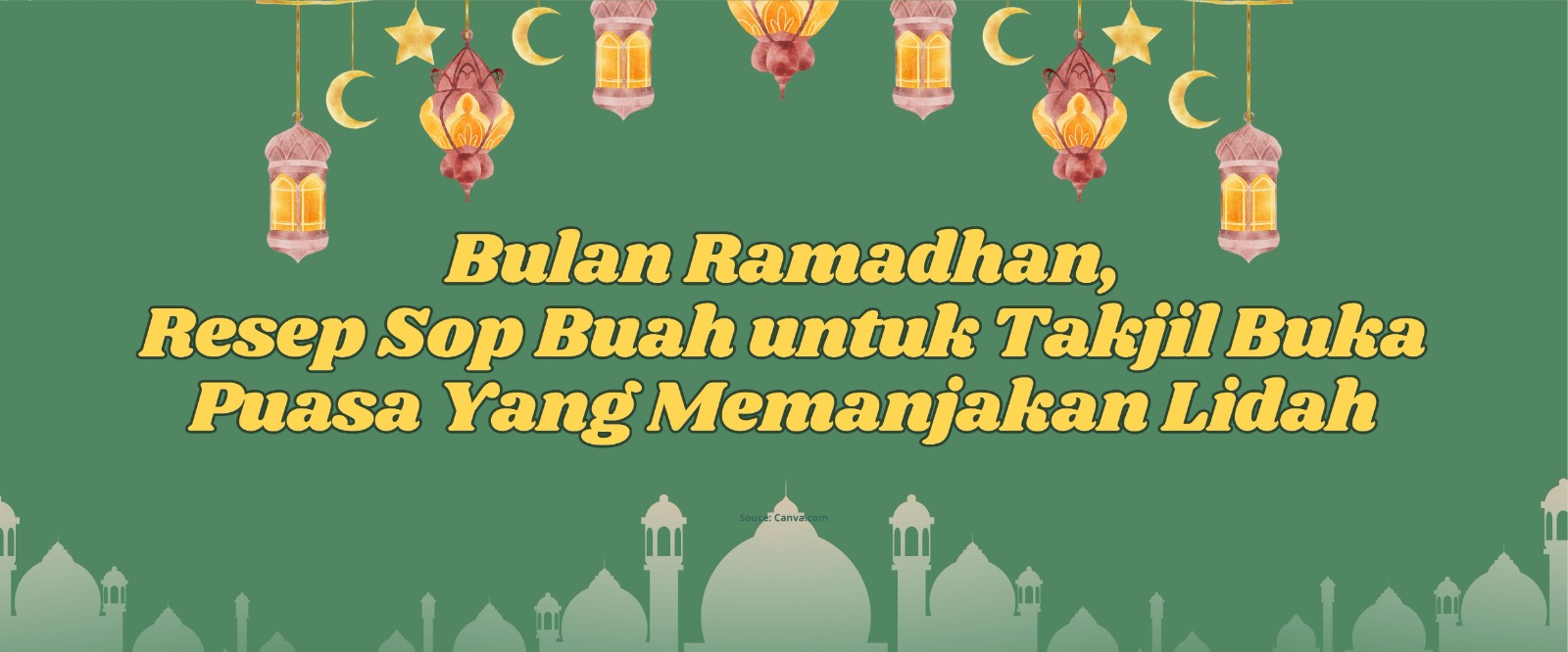 “Bulan Ramadhan, Resep Sop Buah untuk Takjil Buka Puasa Yang Memanjakan Lidah”